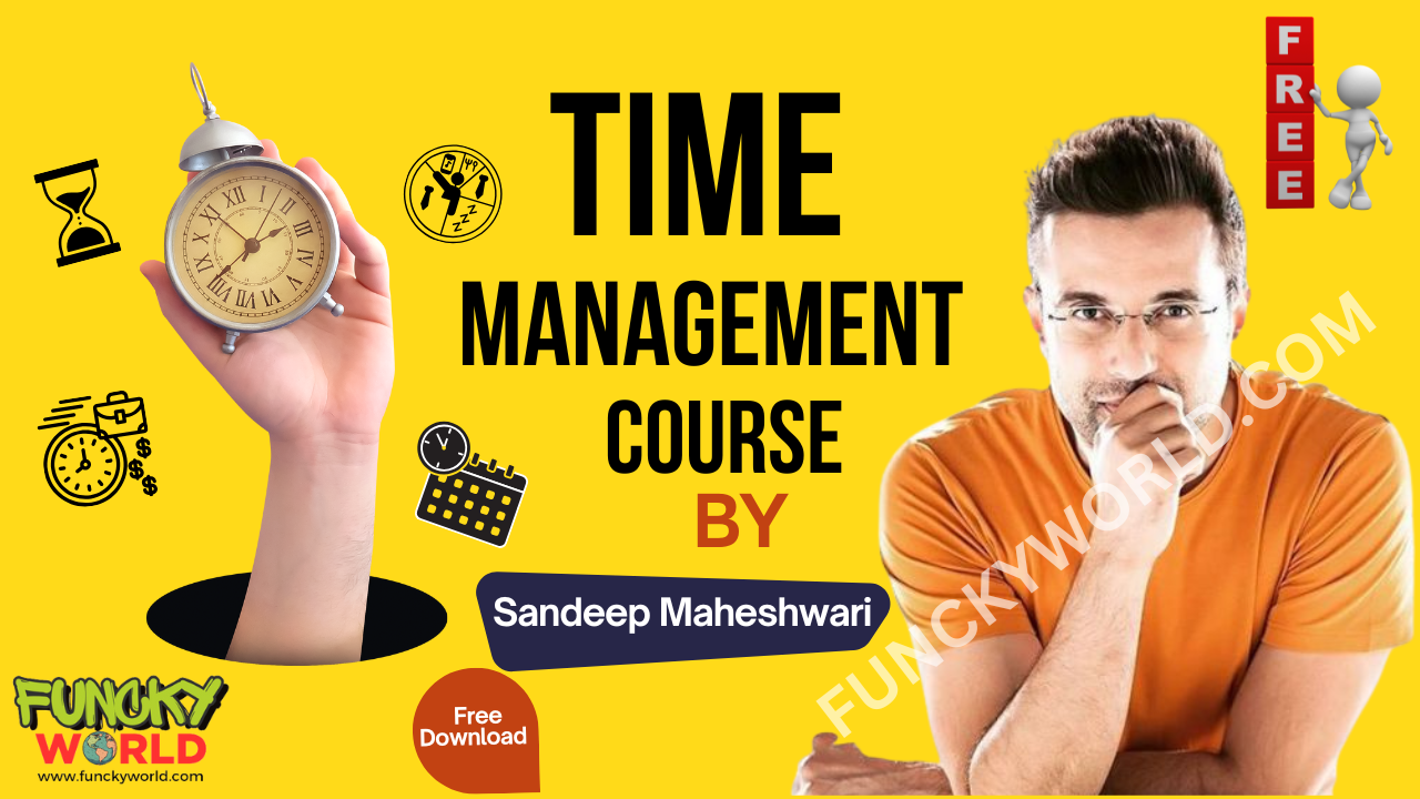 Time Management Course By Sandeep Maheshwari Free